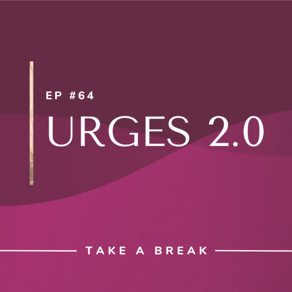 Ep #64: Urges 2.0