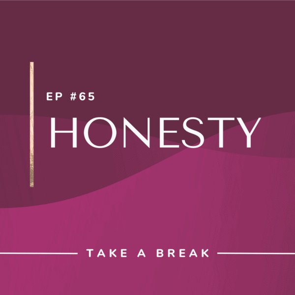 Ep #65: Honesty