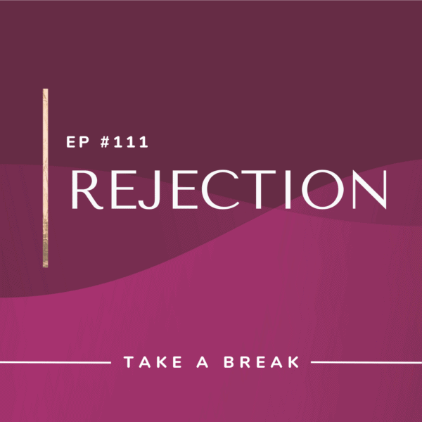 Ep #111: Rejection