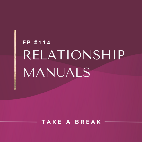 Ep #114: Relationship Manuals