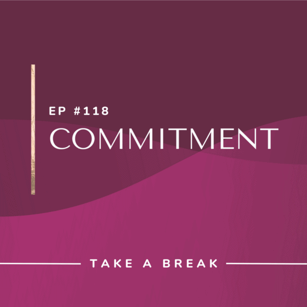 Ep #118: Commitment