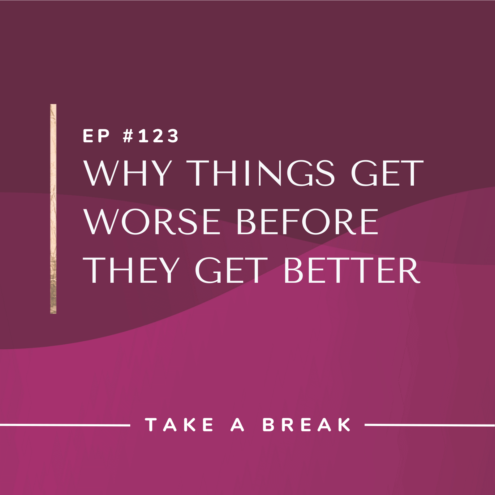 Ep #123: Why Things Get Worse Before They Get Better - Rachel Hart