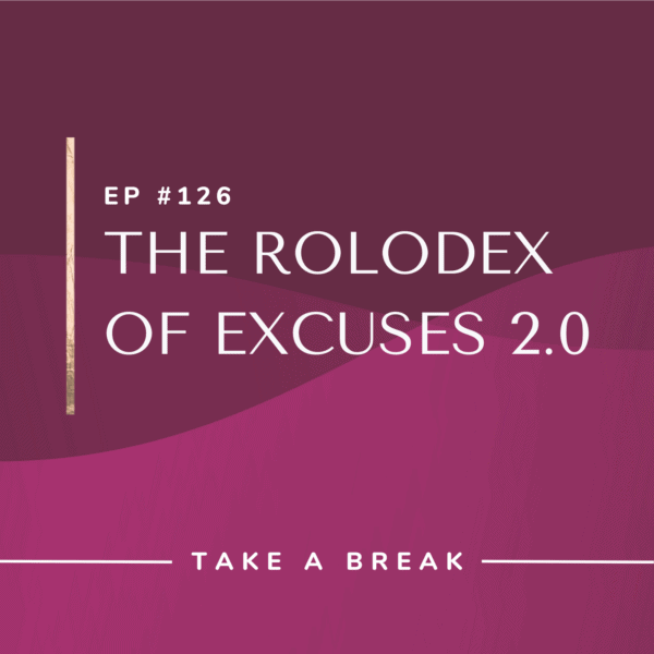 Ep #126: The Rolodex of Excuses 2.0