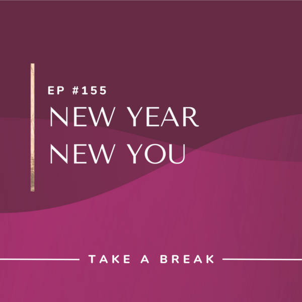Ep #155: New Year New You