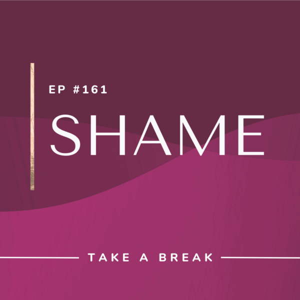 Ep #161: Shame