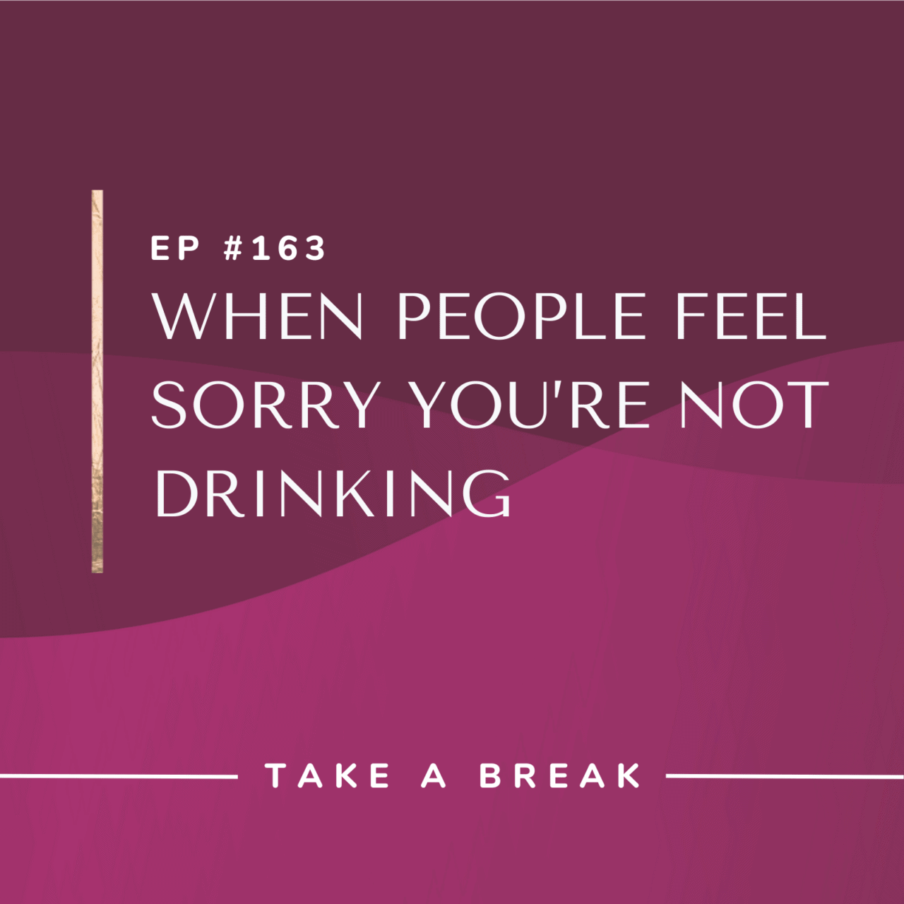 ep-163-when-people-feel-sorry-you-re-not-drinking-rachel-hart-coaching