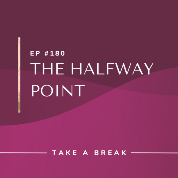 Ep #180: The Halfway Point