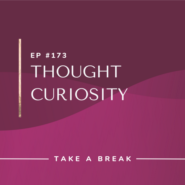 Ep #173: Thought Curiosity