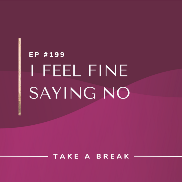 Ep #199: I Feel Fine Saying No