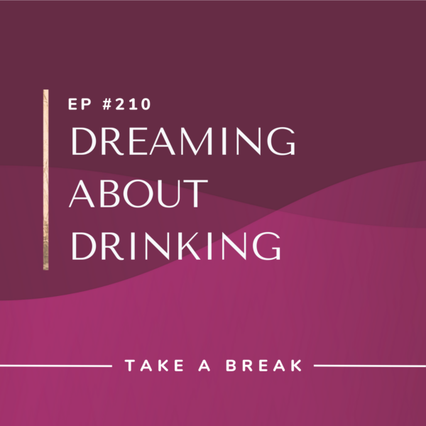 Ep #210: Dreaming about Drinking