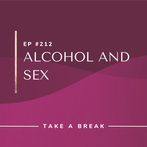Ep #212: Alcohol and Sex