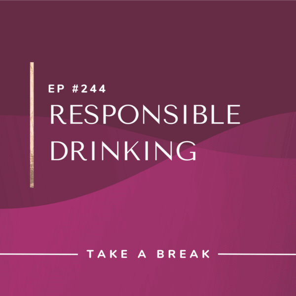 Ep #244: Responsible Drinking
