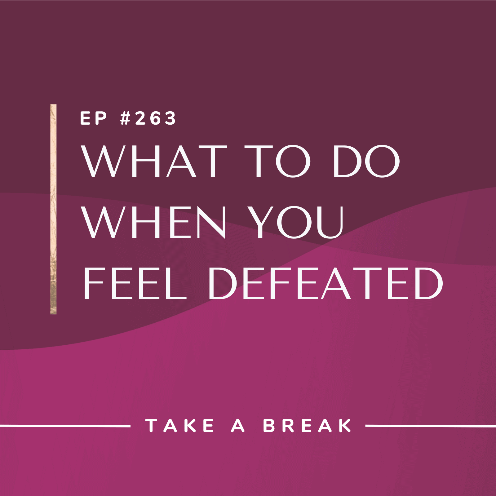 Take A Break from Drinking with Rachel Hart What to Do When You Feel Defeated