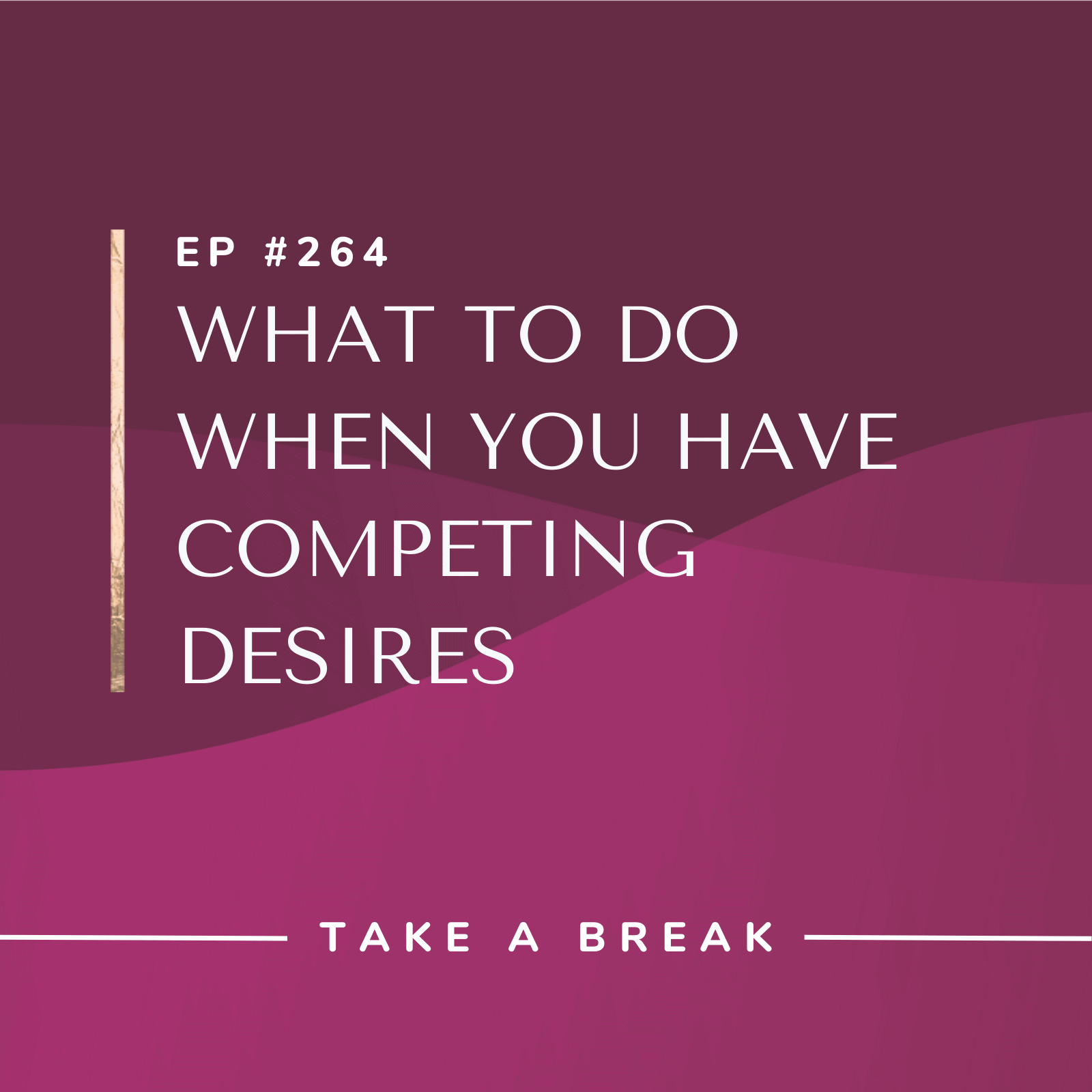 Take A Break from Drinking with Rachel Hart What to Do When You Have Competing Desires
