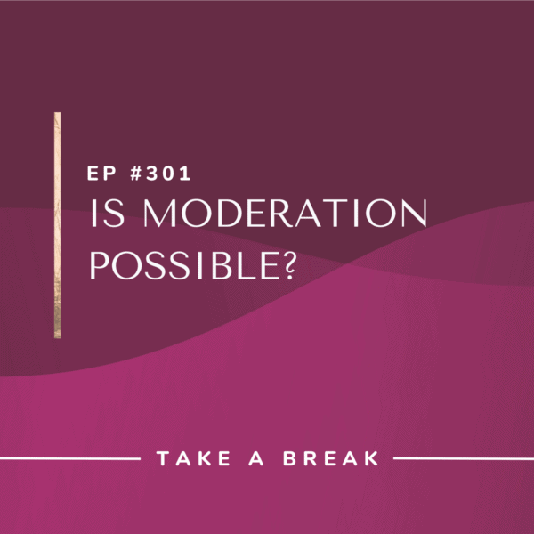 Ep #301: Is Moderation Possible?