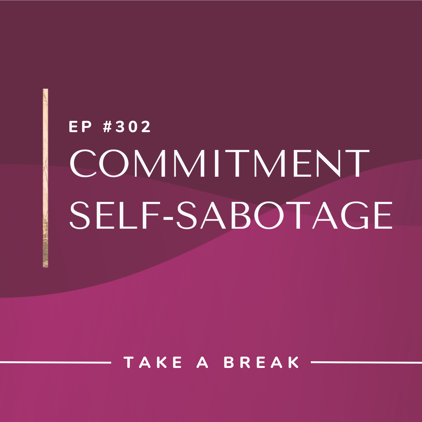 Take A Break from Drinking with Rachel Hart | Commitment Self-Sabotage
