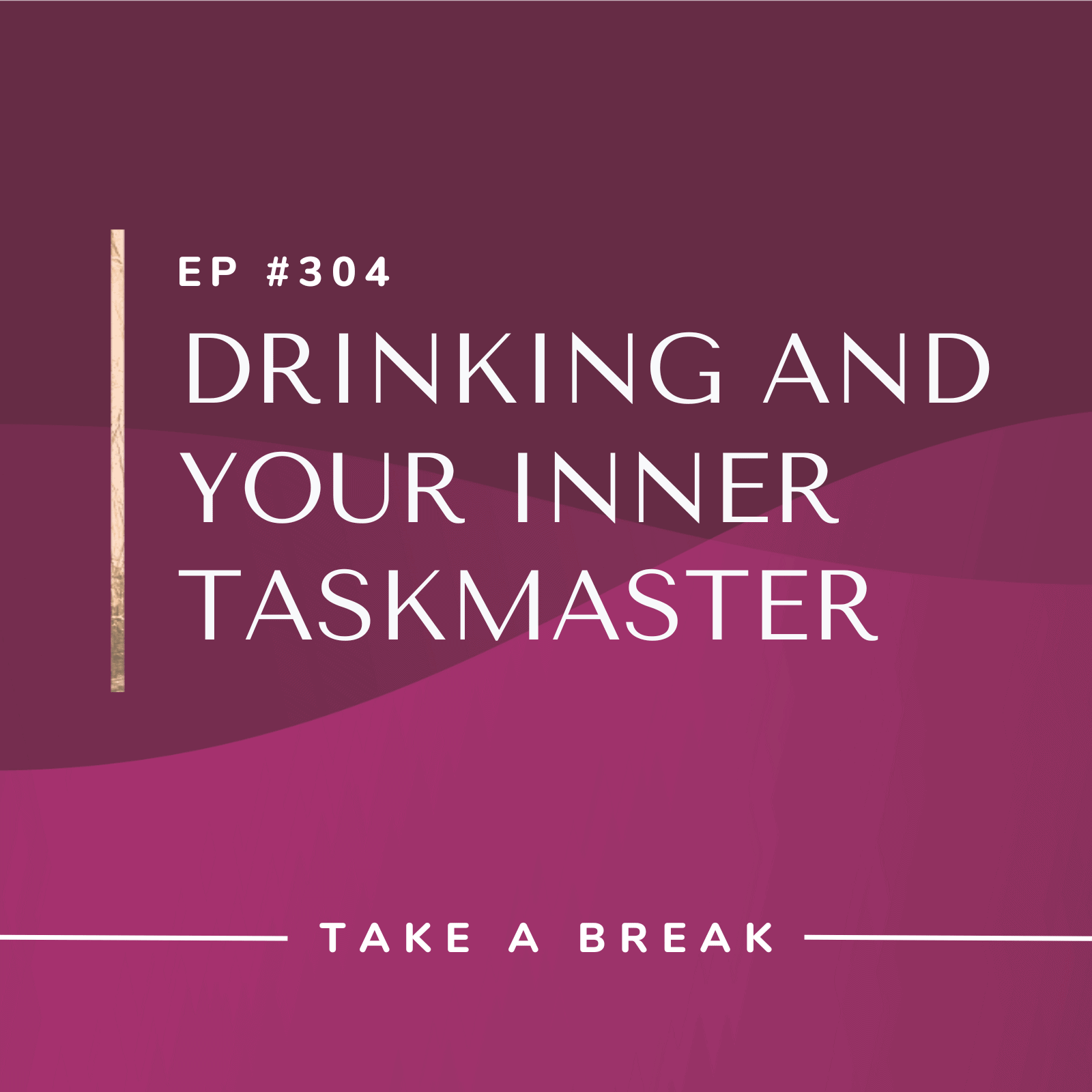 Take A Break from Drinking with Rachel Hart | Drinking and Your Inner Taskmaster