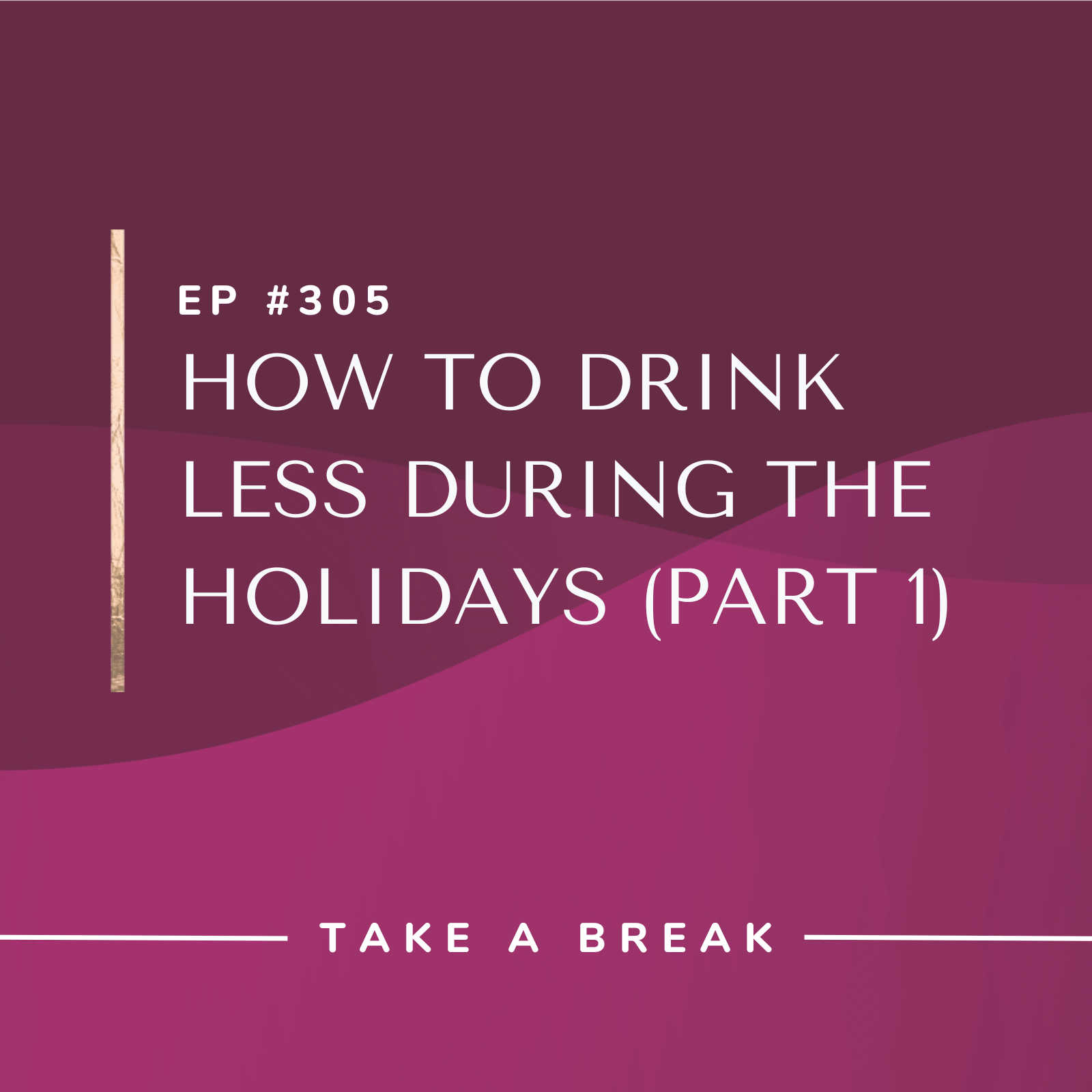 Take A Break from Drinking with Rachel Hart | How to Drink Less During the Holidays (Part 1)