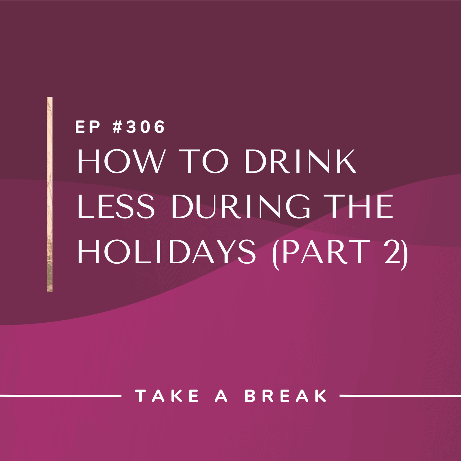 Take A Break from Drinking with Rachel Hart | How To Drink Less During The Holidays (Part 2)