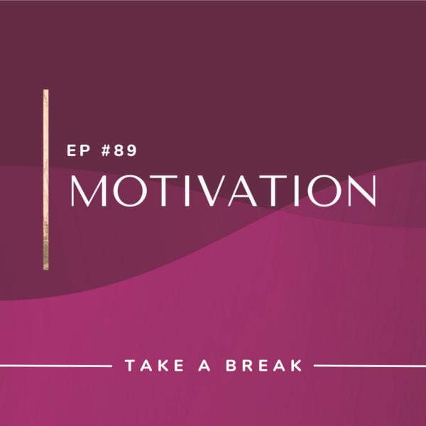 Ep #89: Motivation
