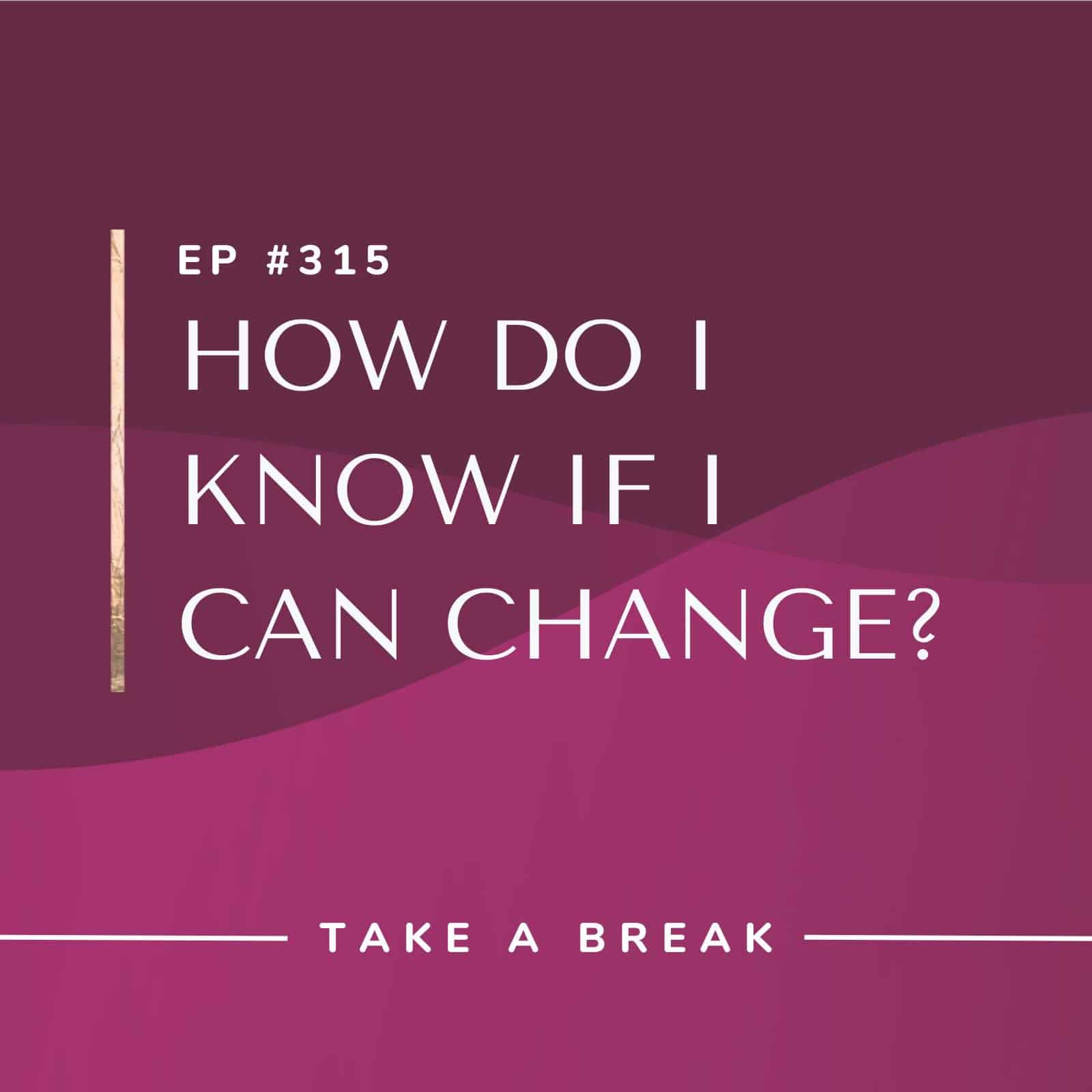 Take A Break from Drinking with Rachel Hart | How Do I Know if I can Change?