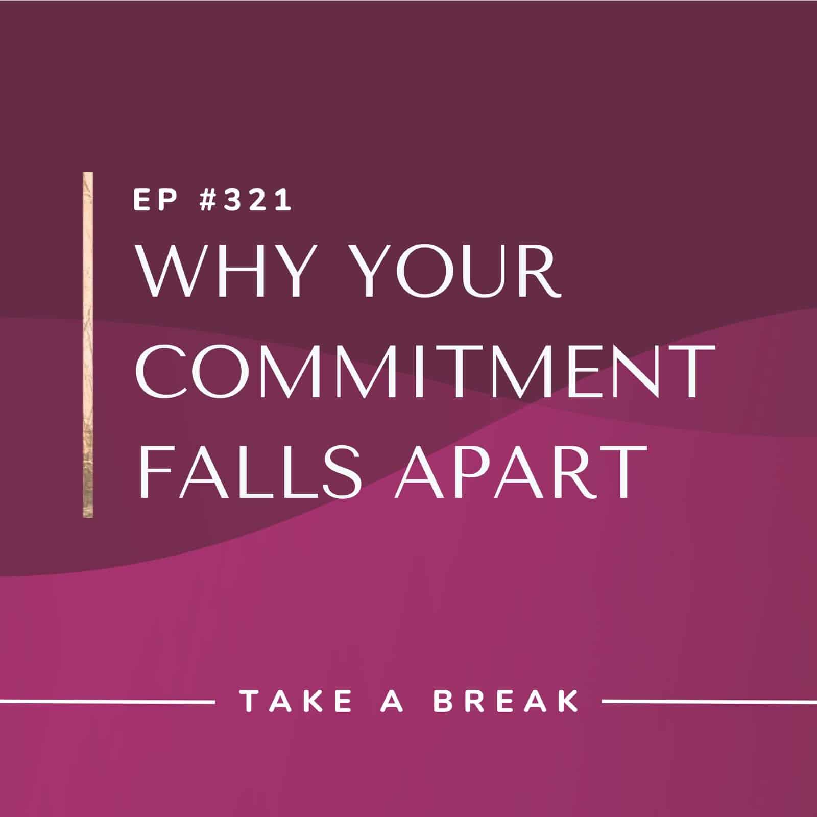 Take A Break from Drinking with Rachel Hart | Why Your Commitment Falls Apart