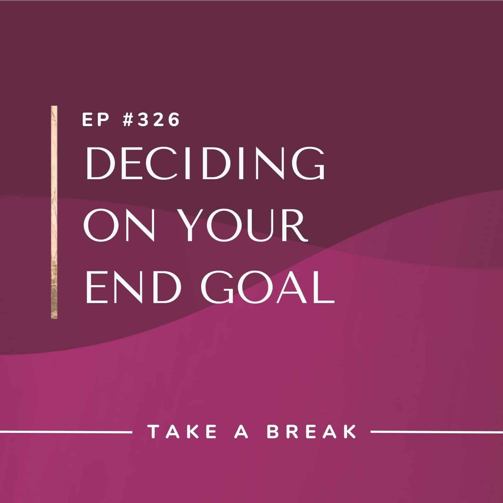 Take A Break from Drinking with Rachel Hart | Deciding On Your End Goal