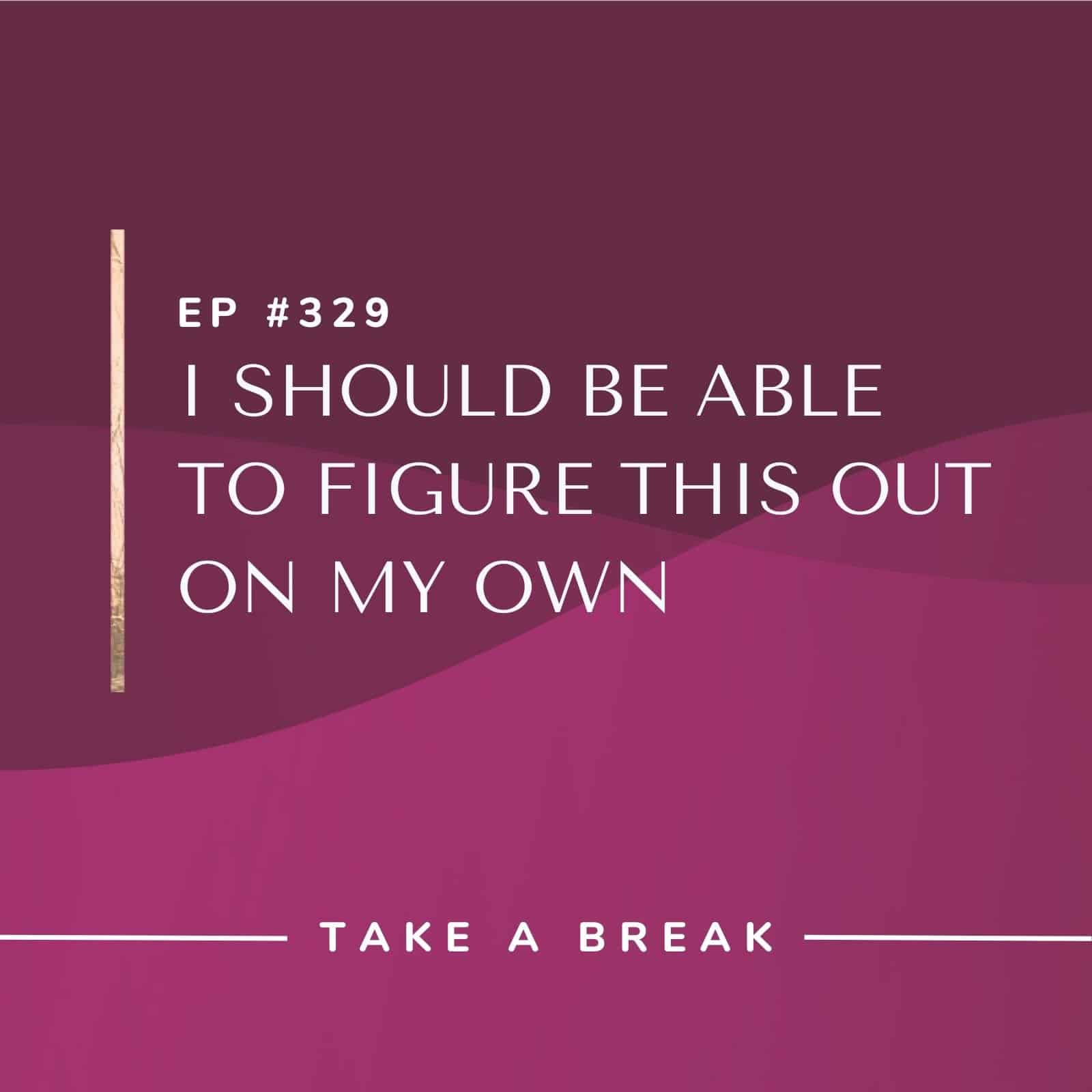 Take A Break from Drinking with Rachel Hart | I Should Be Able to Figure This Out on My Own