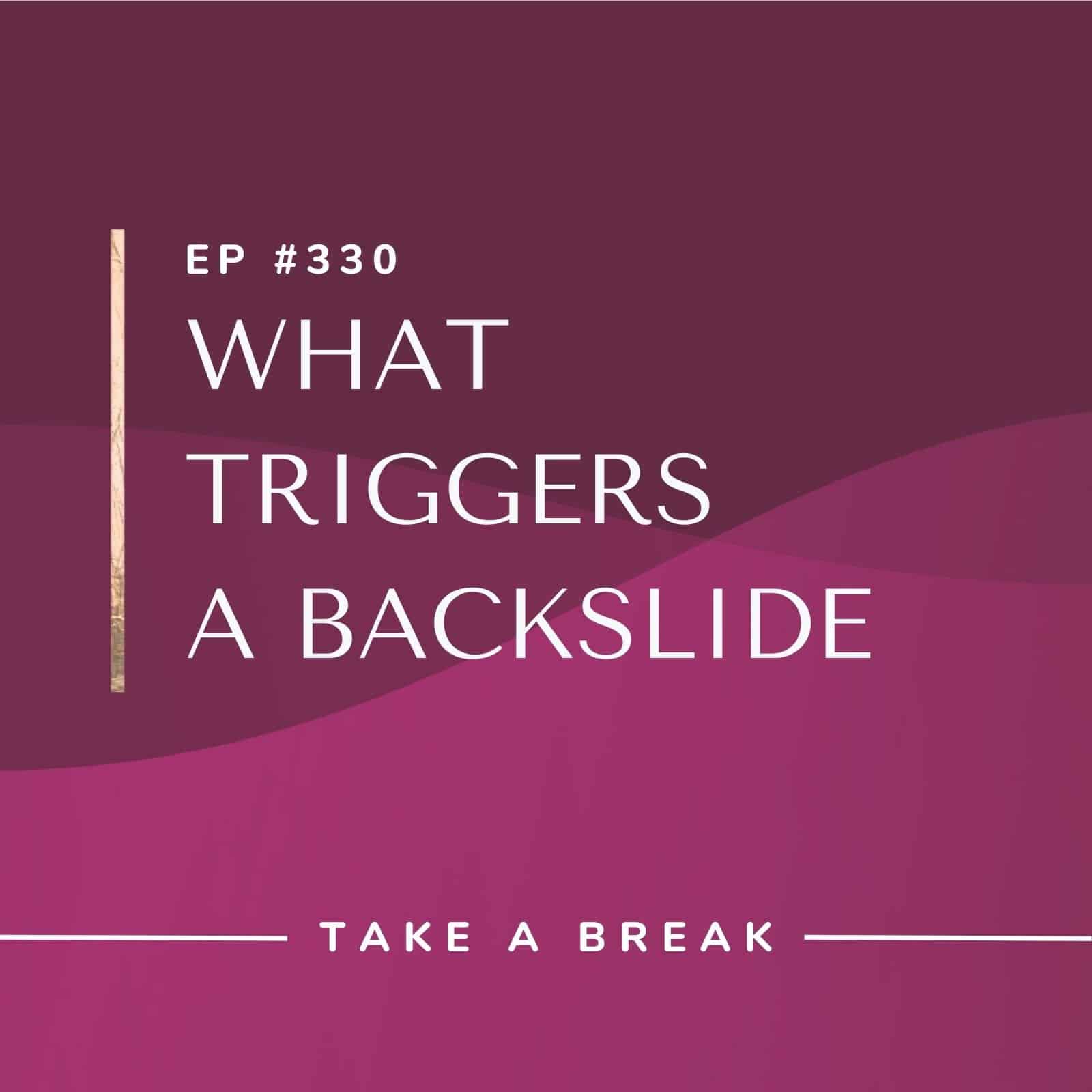Take A Break from Drinking with Rachel Hart | What Triggers a Backslide