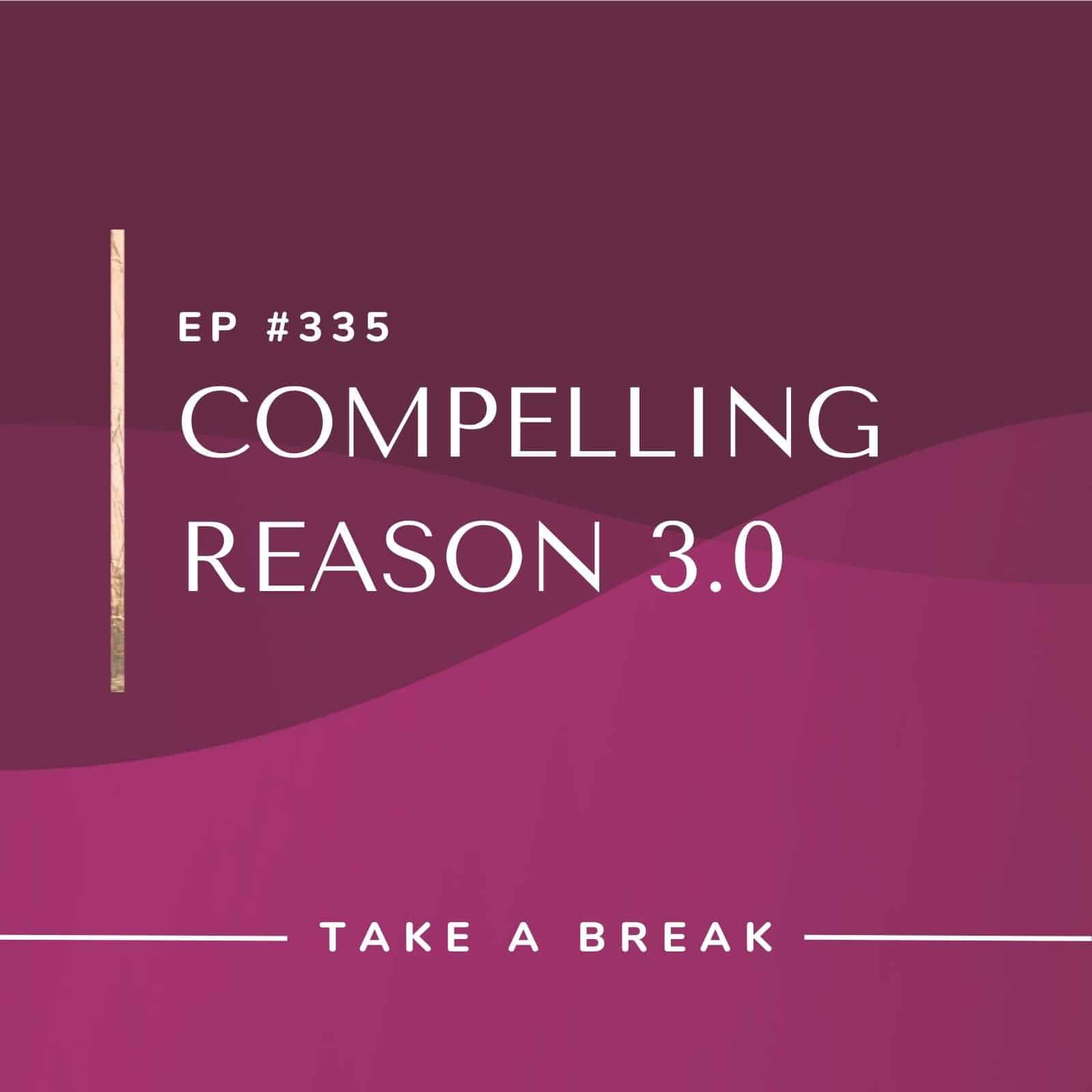Take A Break from Drinking with Rachel Hart | Compelling Reason 3.0
