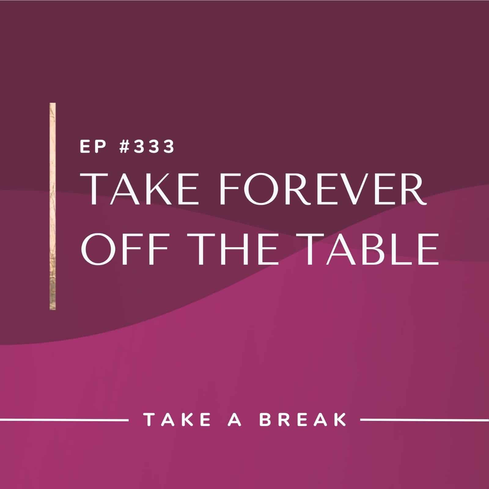 Take A Break from Drinking with Rachel Hart | Take Forever Off the Table