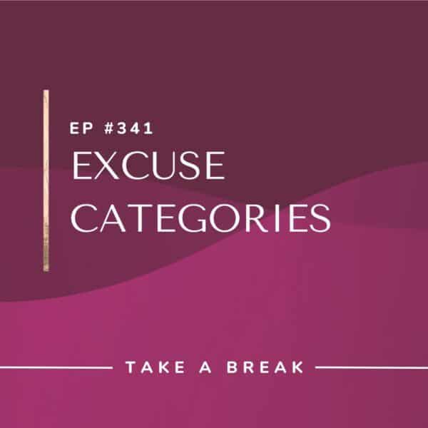 Ep #341: Excuse Categories