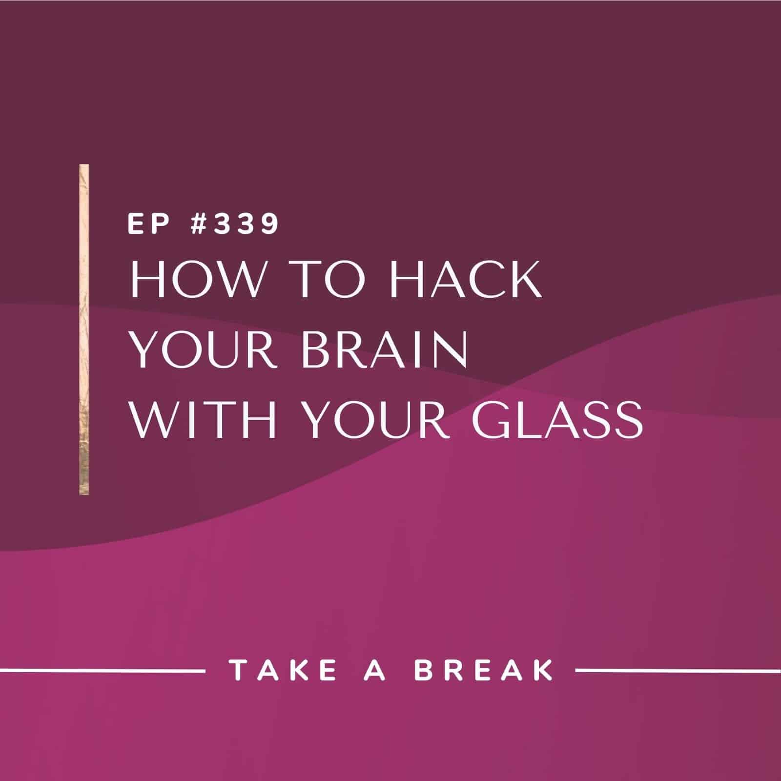 Take A Break from Drinking with Rachel Hart | How to Hack Your Brain With Your Glass