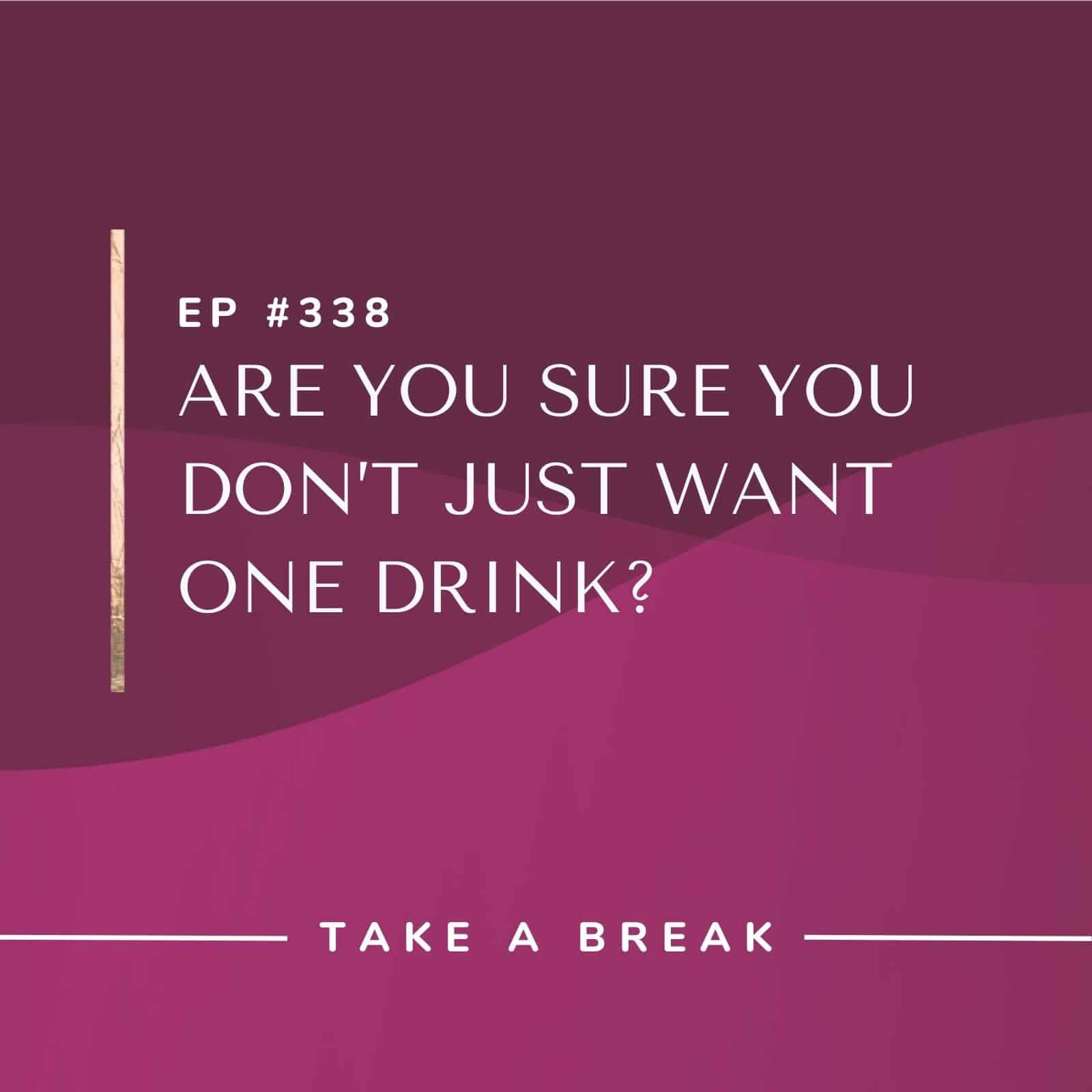 Take A Break from Drinking with Rachel Hart | Are You Sure You Don’t Just Want One Drink?