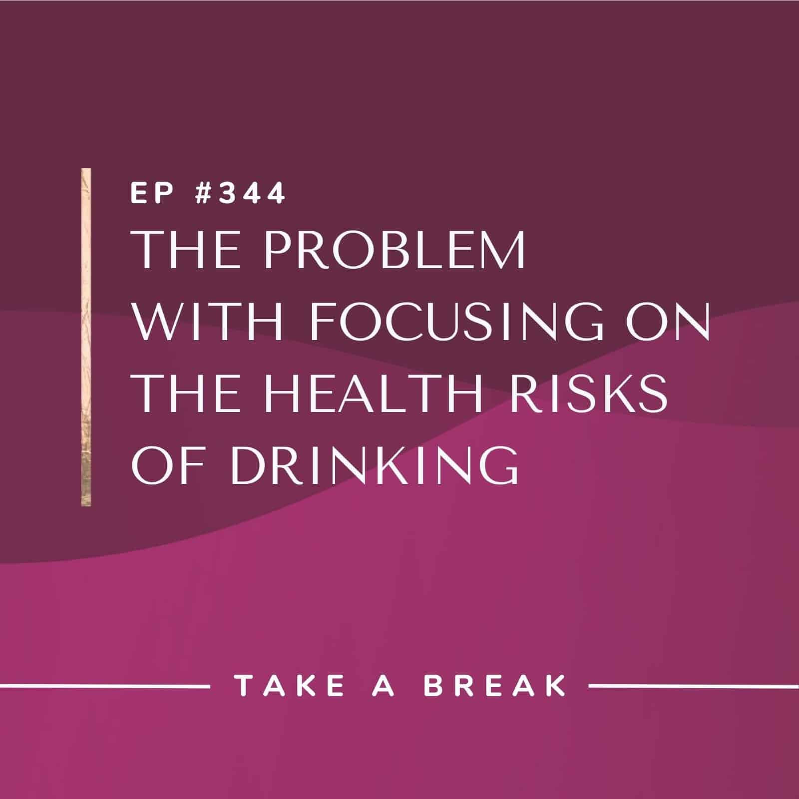 Take A Break from Drinking with Rachel Hart | The Problem With Focusing on the Health Risks of Drinking