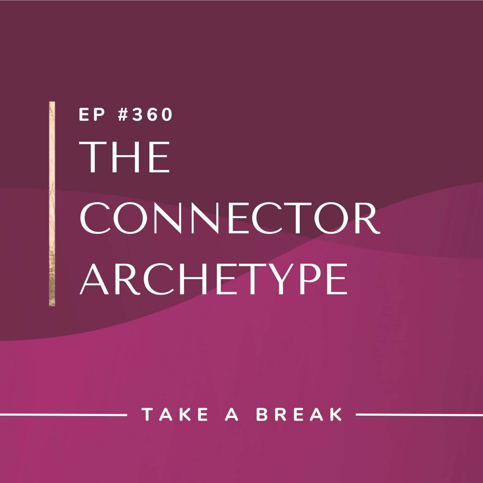 Take A Break from Drinking with Rachel Hart | The Connector Archetype