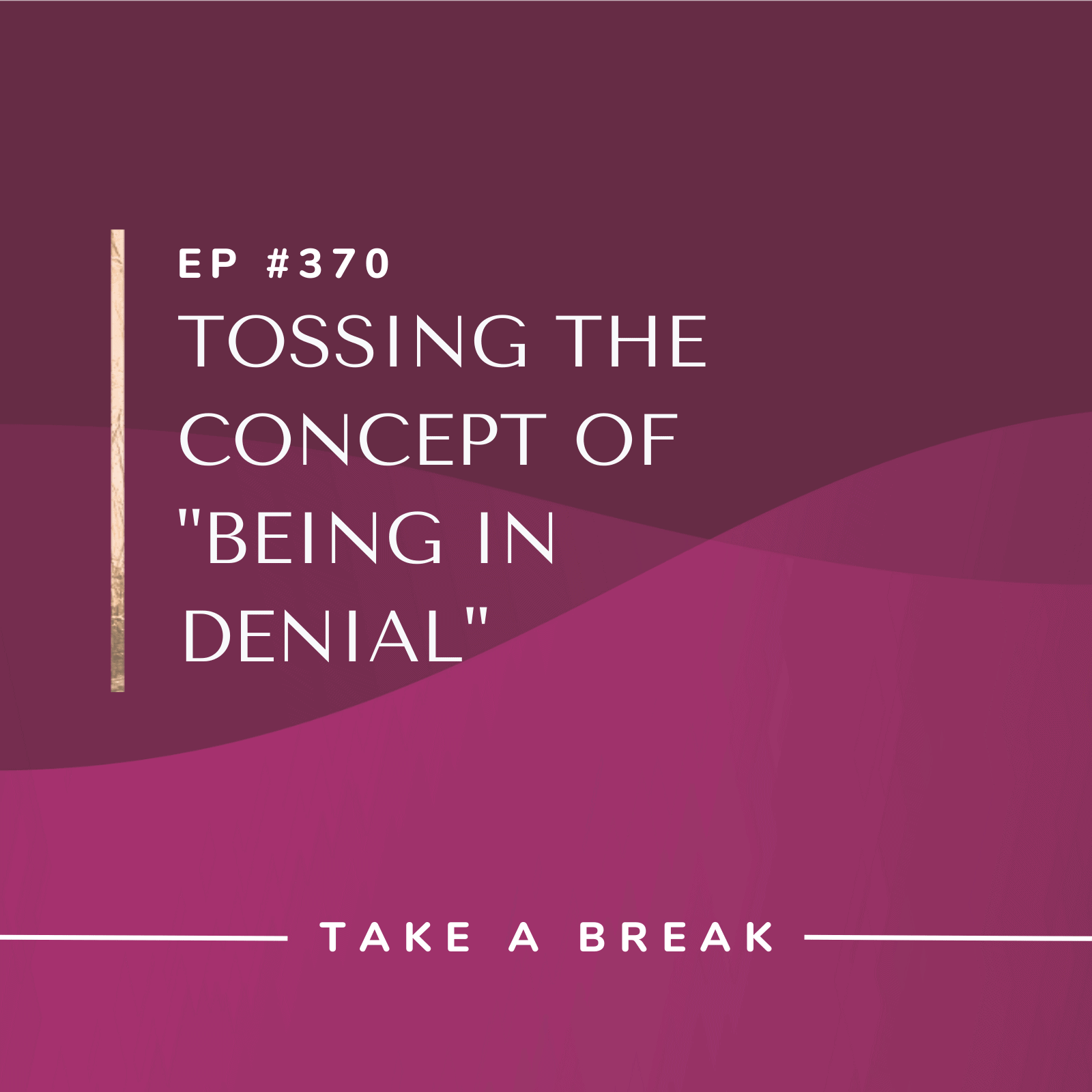 Take A Break from Drinking with Rachel Hart | Tossing the Concept of "Being in Denial"