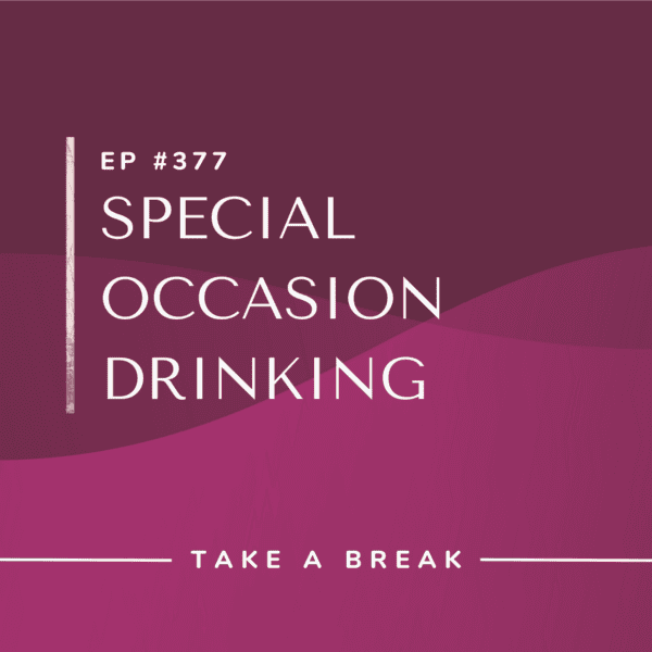Ep #377: Special Occasion Drinking