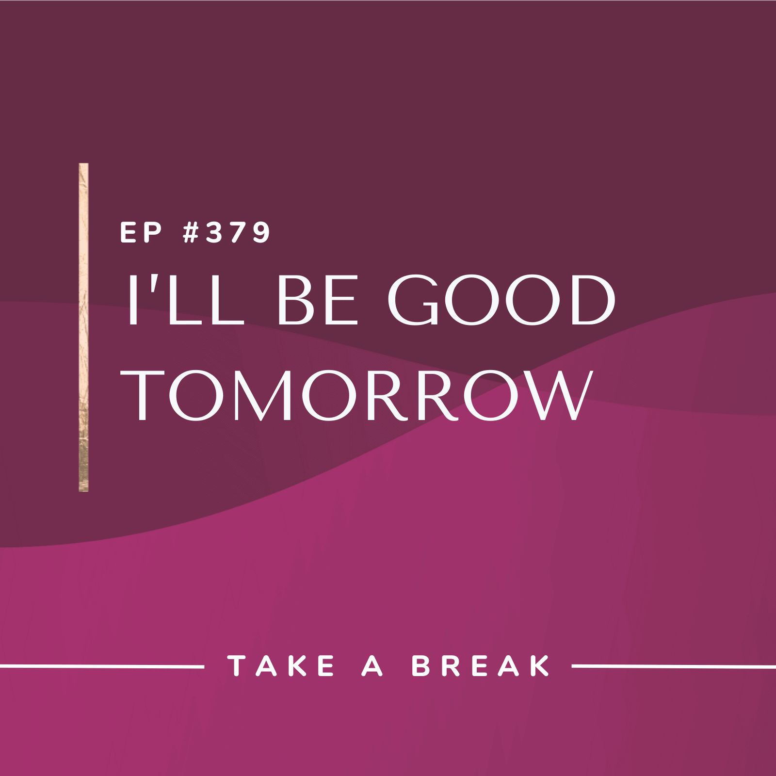 Take A Break from Drinking with Rachel Hart | I'll Be Good Tomorrow