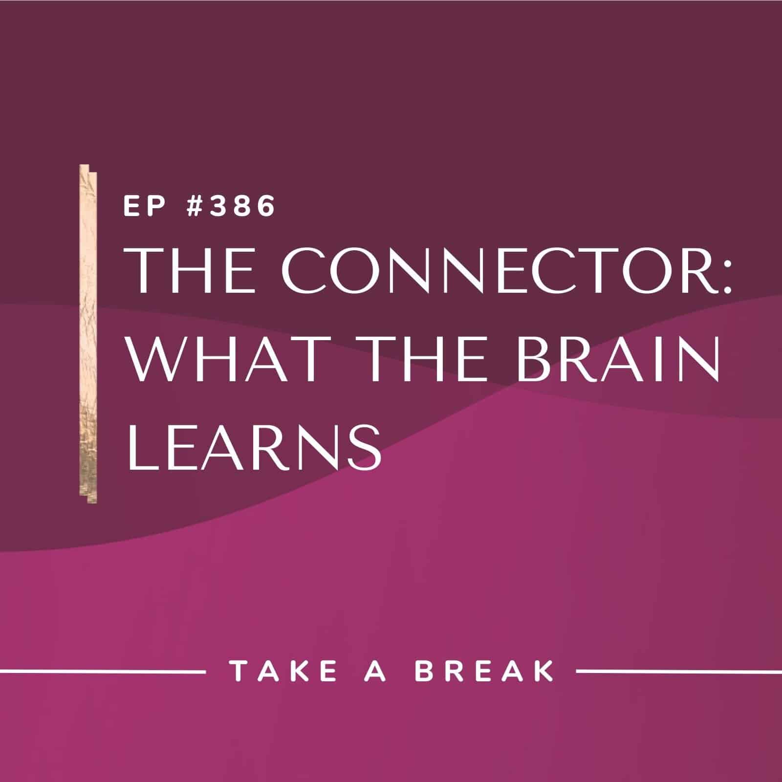 Take A Break from Drinking with Rachel Hart | The Connector: What the Brain Learns