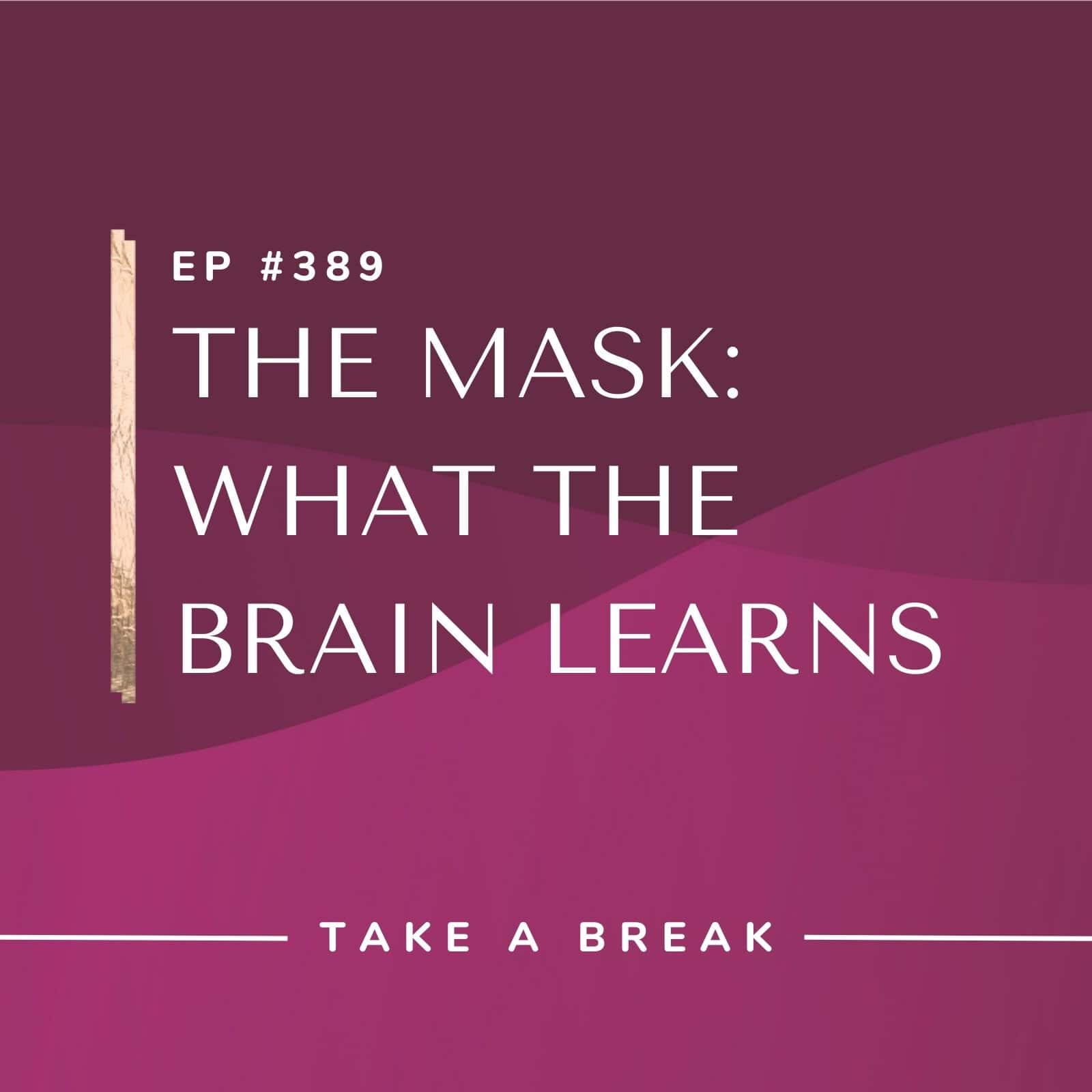 Take A Break from Drinking with Rachel Hart | The Mask: What the Brain Learns