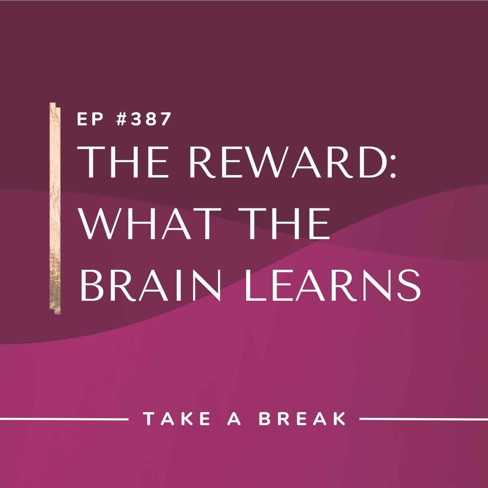 Take A Break from Drinking with Rachel Hart | The Reward: What the Brain Learns