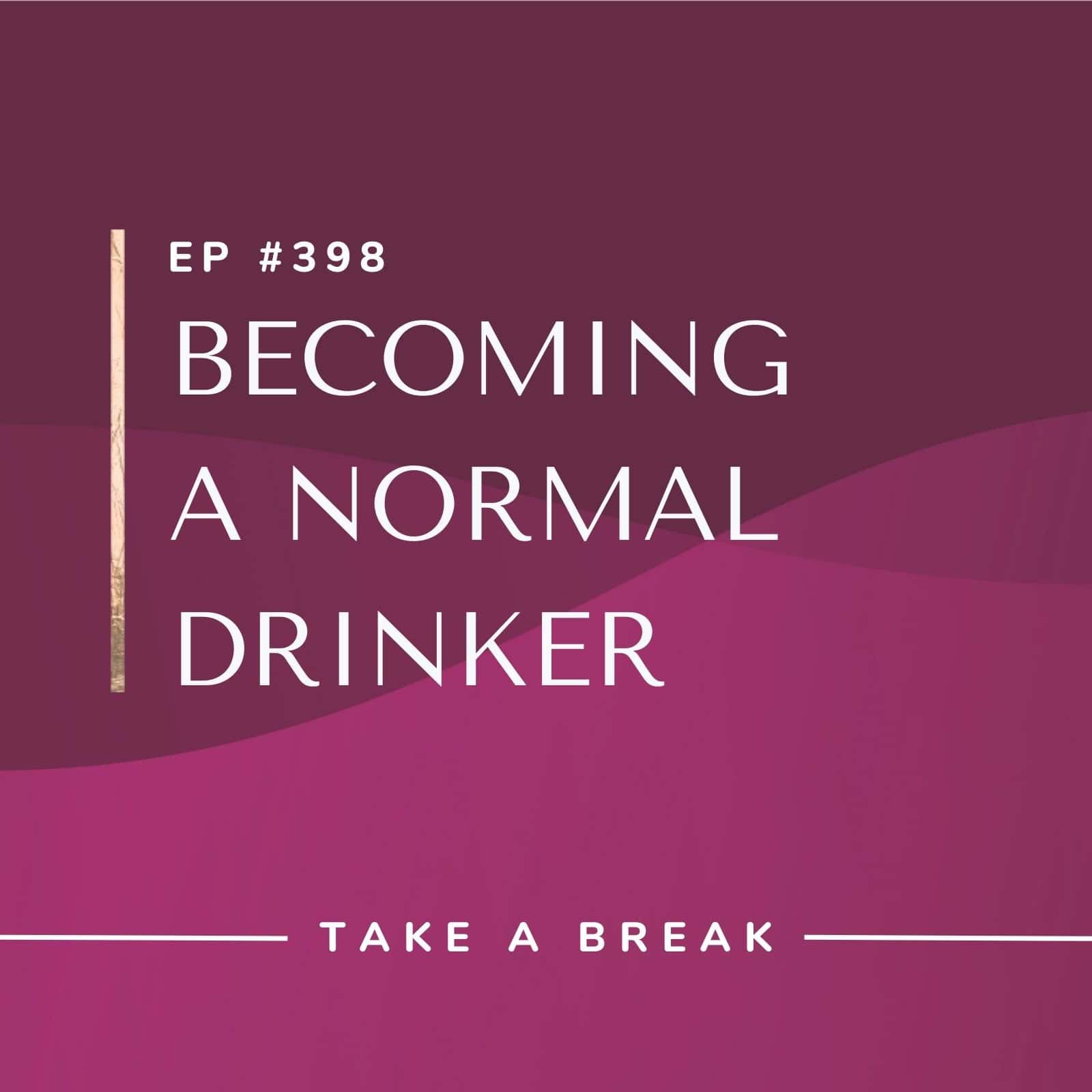 Take A Break from Drinking with Rachel Hart | Becoming a Normal Drinker