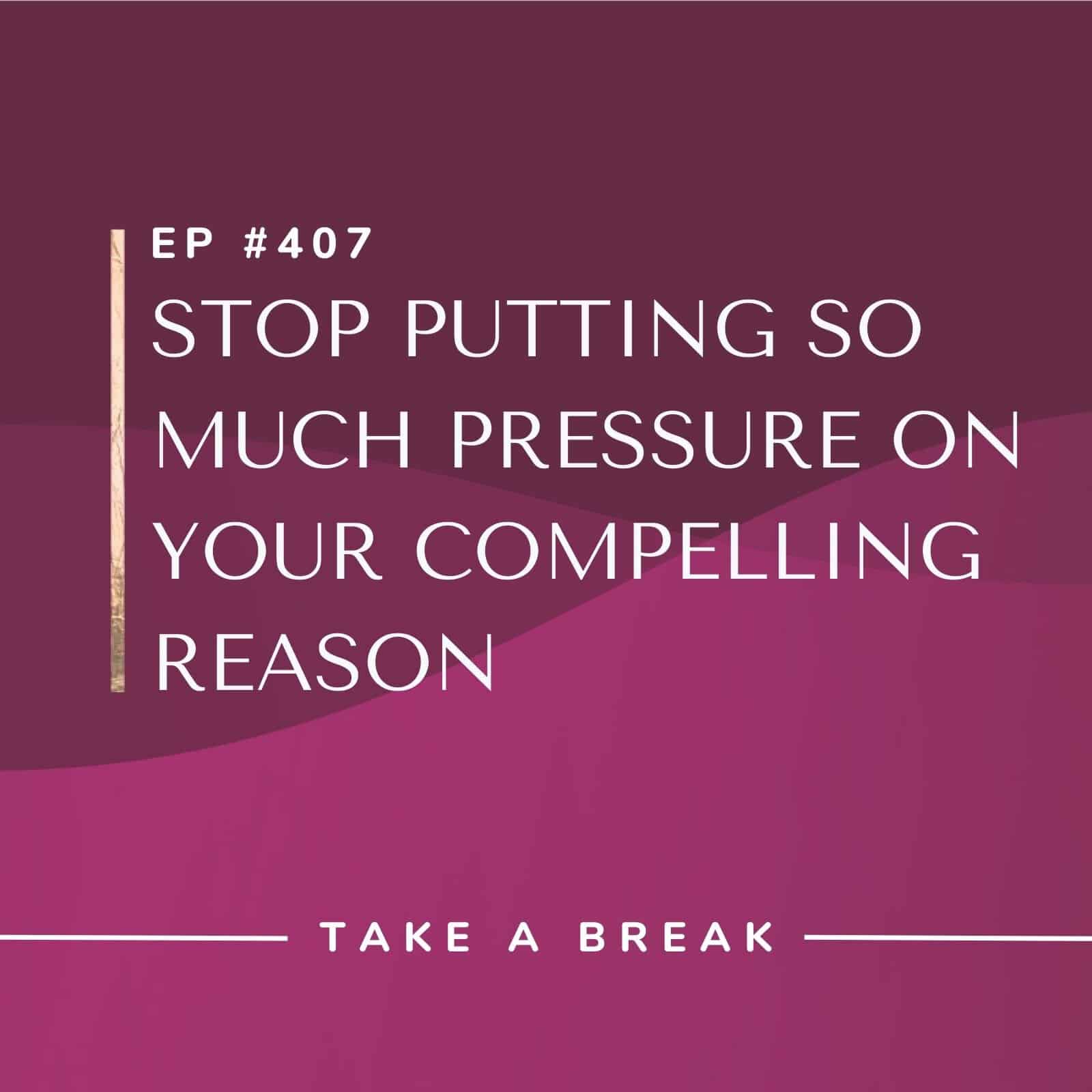 Take A Break from Drinking with Rachel Hart | Stop Putting So Much Pressure on Your Compelling Reason