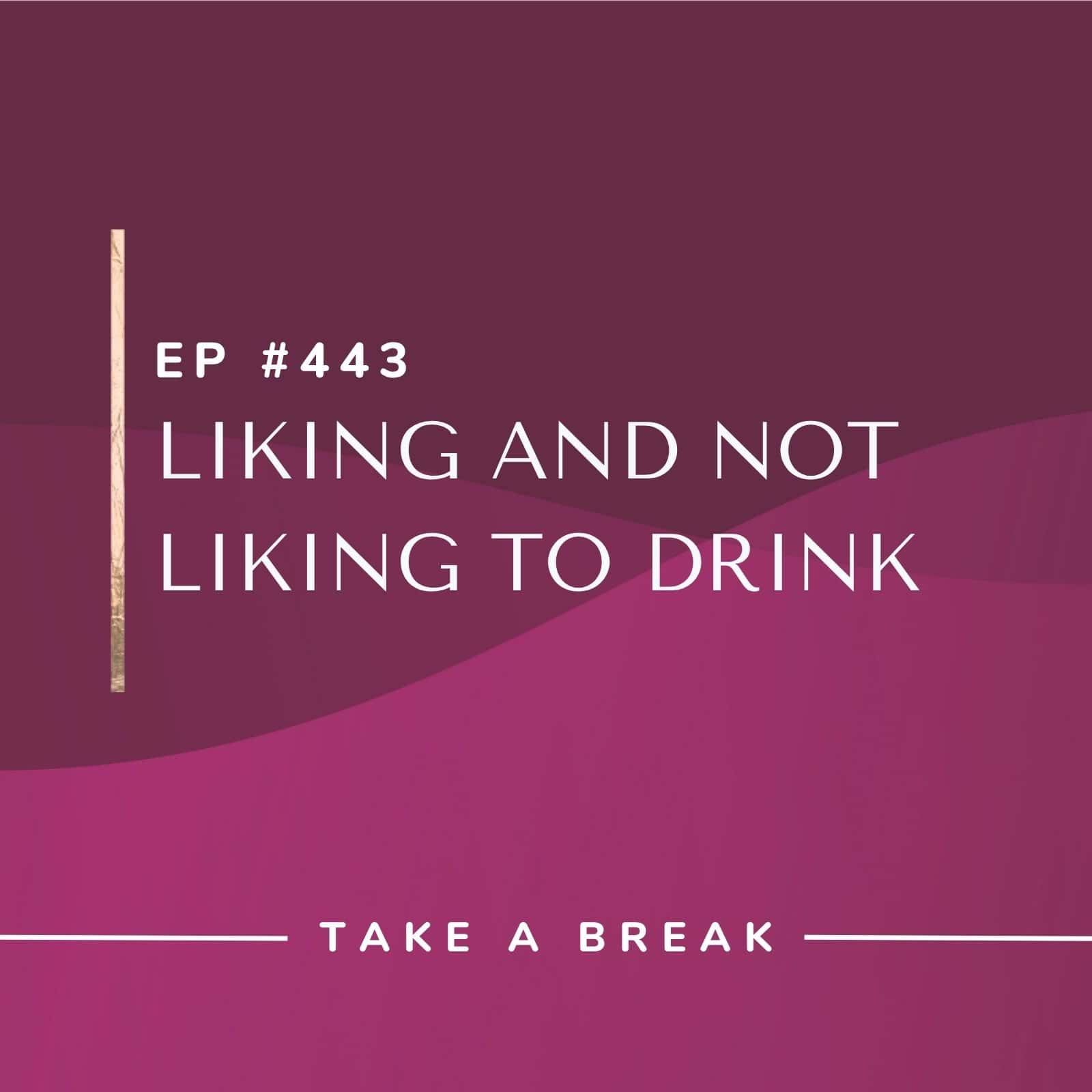 Take A Break from Drinking Rachel Hart | Liking and Not Liking to Drink Take A Break from Drinking Rachel Hart | Liking and Not Liking to Drink